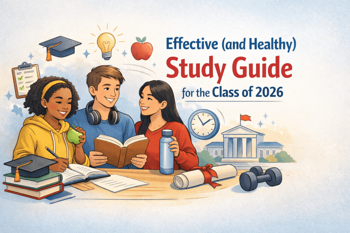 Effective (and Healthy) Study Guide for the Class of 2026 ...